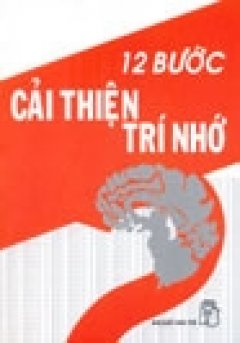 12 Bước cải Thiện Trí Nhớ