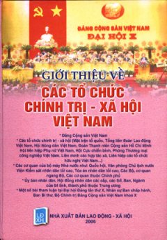 Giới Thiệu Về Các Tổ Chức Chính Trị – Xã Hội Việt Nam