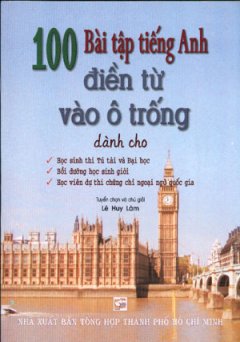 100 Bài Tập Tiếng Anh Điền Từ Vào Ô Trống
