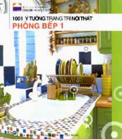 1001 Ý Tưởng Trang Trí Nội Thất – Phòng Bếp