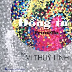 Đồng Tử Prunelle ( Thơ ) – Vi Thuỳ Linh
