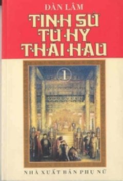 Tình sử Từ Hy Thái Hậu – Tái bản 2001
