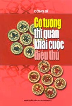 Cờ Tướng Thí Quân Khai Cuộc Diệu Thủ