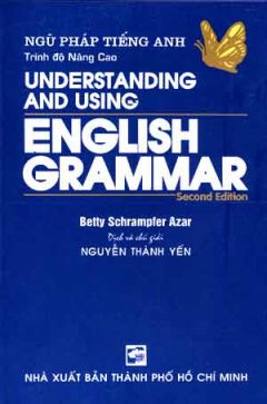 Understanding And Using English Grammar – Second Edition ( Ngữ Pháp Tiếng Anh Trình Độ Nâng Cao )