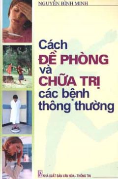 Cách Đề Phòng Và Chữa Trị Các Bệnh Thông Thường