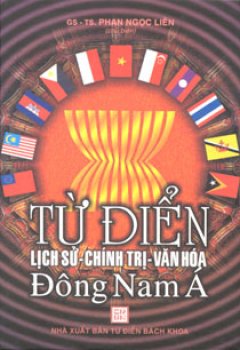 Từ Điển Lịch Sử – Chính Trị – Văn Hoá Đông Nam Á