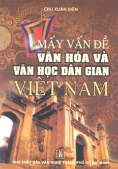 Mấy Vấn Đề Văn Hoá Và Văn Học Dân Gian Việt Nam