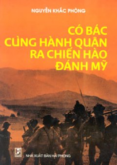 Có Bác Cùng Hành Quân Ra Chiến Hào Đánh Mỹ