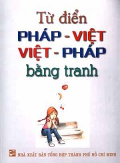 Từ Điển Pháp – Việt Việt – Pháp Bằng Tranh