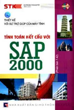 Thiết Kế Với Sự Trợ Giúp Của Máy Tính – Tính Toán Kết Cấu Với SAP 2000 (Phiên Bản 7.42 – Dùng Kèm Dĩa CD)