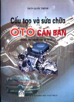 Cấu Tạo Và Sữa Chữa ÔTô Căn Bản