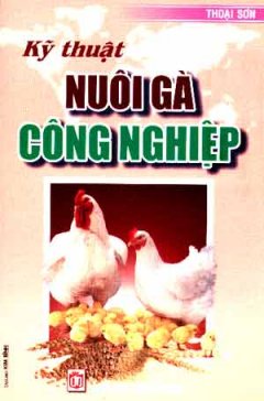 Kỹ Thuật Nuôi Gà Công Nghiệp