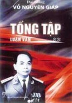 Đại Tướng Võ Nguyên Giáp – Tổng Tập Luận Văn