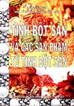 Tinh Bột Sắn Và Các Sản Phẩm Từ Tinh Bột Sắn