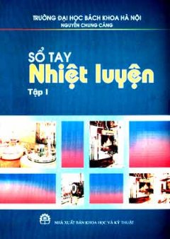 Sổ Tay Nhiệt Luyện – Tập I