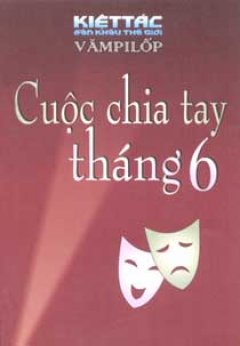 Cuộc Chia Tay Tháng 6 – 100 kiệt tác sân khấu thế giới