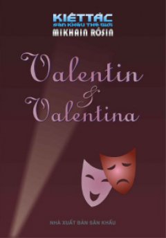 Valentin & Valentina – 100 Kiệt Tác Sân Khấu Thế Giới