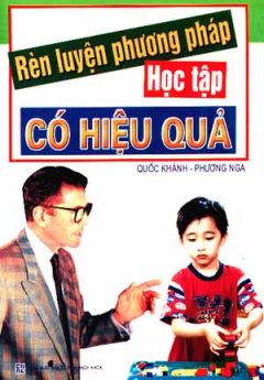 Rèn Luyện Phương Pháp Học Tập Có Hiệu Quả