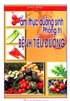 Ẩm Thực Dưỡng Sinh Phòng Trị Bệnh Tiểu Đường