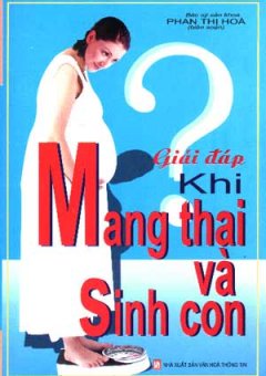 Giải Đáp Khi Mang Thai Và Sinh Con