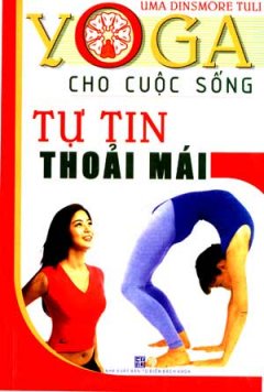 YoGa Cho Cuộc Sống – Tự Tin Thoải Mái