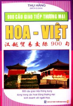 900 Câu Giao Tiếp Thương Mại Hoa – Việt