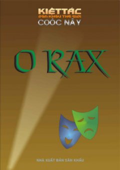 O Rax – 100 Kiệt Tác Sân Khấu Thế Giới