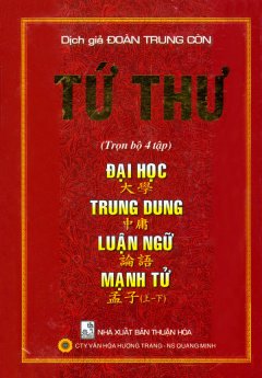 Tứ Thư : Đại Học – Trung Dung – Luận Ngữ – Mạnh Tử