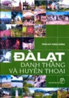 Đà Lạt – Danh Thắng Và Huyền Thoại – Tái bản 09/06/2006