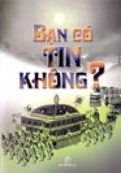 Bạn Có Tin Không ?