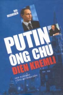 Putin Ông Chủ Điện Kremli