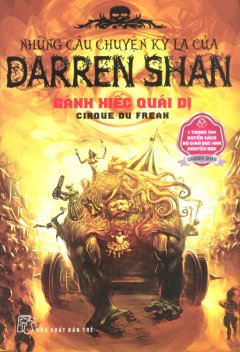 Những Câu Chuyện Kỳ Lạ Của Darren Shan – Tập 1: Gánh Xiếc Quái Dị