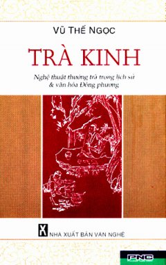 Trà Kinh – Nghệ Thuật Thưởng Trà Trong Lịch Sử Và Văn Hoá Đông Phương