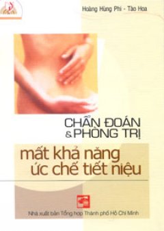 Chẩn Đoán Và Phòng Trị Mất Khả Năng Ức Chế Tiết Niệu