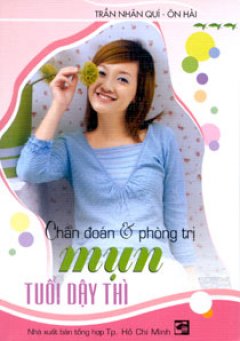 Chẩn Đoán & Phòng Trị Mụn Tuổi Dậy Thì