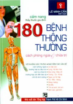 Cẩm Nang Thầy Thuốc Gia Đình: 180 Bệnh Thông Thường – Cách Phòng Ngừa Và Chữa Trị