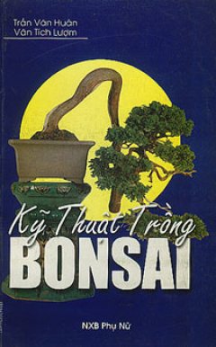 Kĩ Thuật Trồng Bonsai