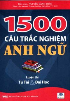 1500 Câu Trắc Nghiệm Anh Ngữ – Luyện Thi Tú Tài & Đại Học