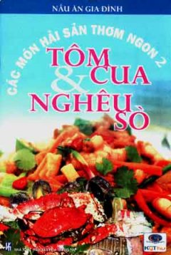 Các Món Hải Sản Thơm Ngon (Tập 2) – Tôm Cua & Nghêu Sò