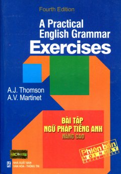 A Practical English Gammar Exercises – Bài Tập Ngữ Pháp Tiếng Anh Nâng Cao