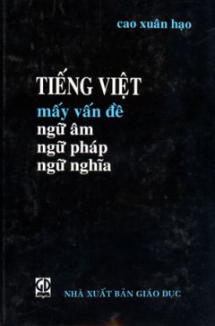 Tiếng Việt Mấy Vấn Đề Ngữ Âm Ngữ Pháp Ngữ Nghĩa