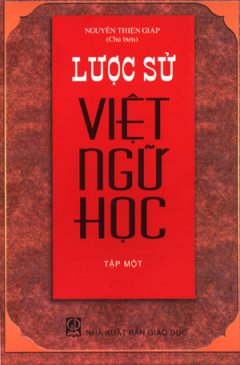 Lược Sử Việt Ngữ Học (Tập 1)