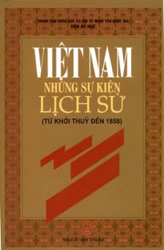 Việt Nam Những Sự Kiện Lịch Sử (Từ Khởi Thuỷ Đến 1858)