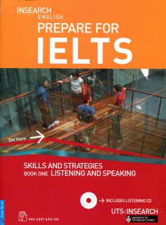 Insearch English Prepare For IELTS – Skills And Strategies – Book One: Listening And Speaking (Kèm 1 CD)
