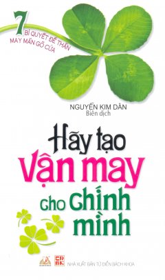 Hãy Tạo Vận May Cho Chính Mình – Tái bản 12/2010