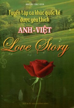 Tuyển Tập Ca Khúc Quốc Tế Được Yêu Thích Anh – Việt (Love Story)