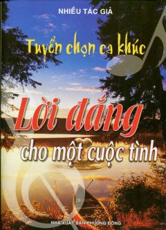 Tuyển Chọn Ca Khúc Được Yêu Thích – Lời Đắng Cho Một Cuộc Tình – Tái bản 2010