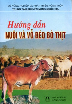 Hướng Dẫn Nuôi Và Vỗ Béo Bò Thịt