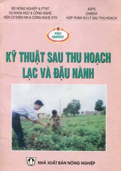 Kỹ Thuật Sau Thu Hoạch Lạc Và Đậu Nành