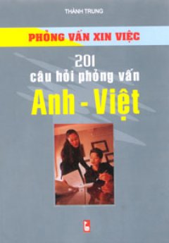 Phỏng Vấn Xin Việc – 201 Câu Hỏi Phỏng Vấn Anh Việt